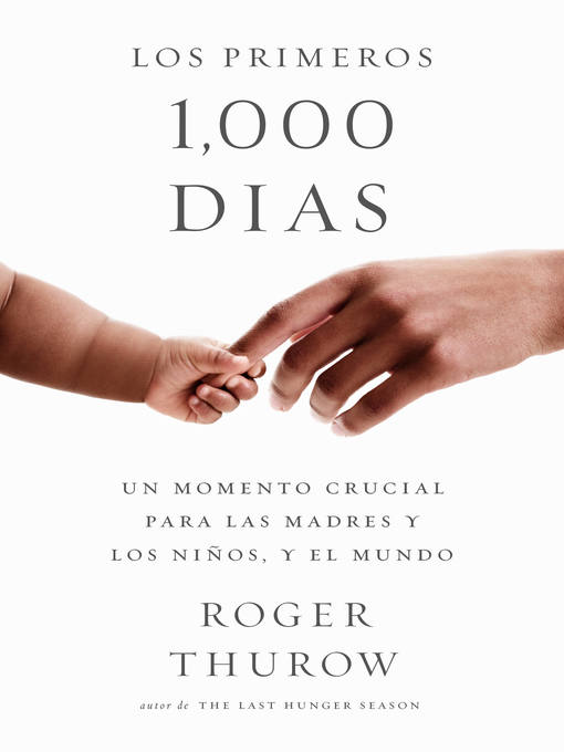 Title details for Los primeros 1000 dias by Roger Thurow - Available